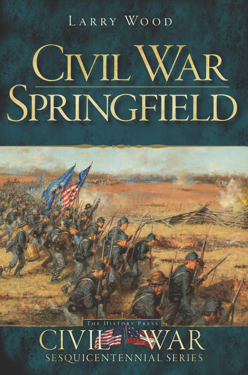 Civil War Springfield (Civil War Ser.)
