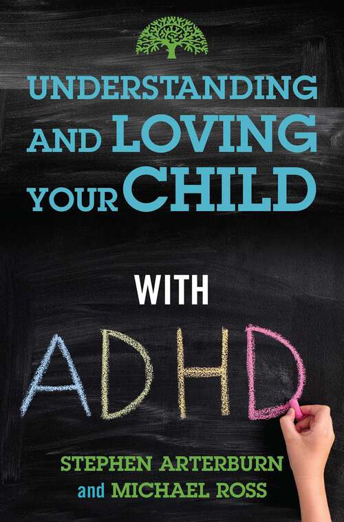 Book cover of Understanding and Loving Your Child with ADHD