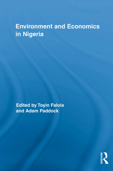 Environment and Economics in Nigeria (Routledge African Studies)