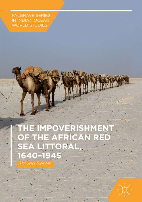 Book cover of The Impoverishment of the African Red Sea Littoral, 1640–1945 (1st ed. 2018) (Palgrave Series in Indian Ocean World Studies)