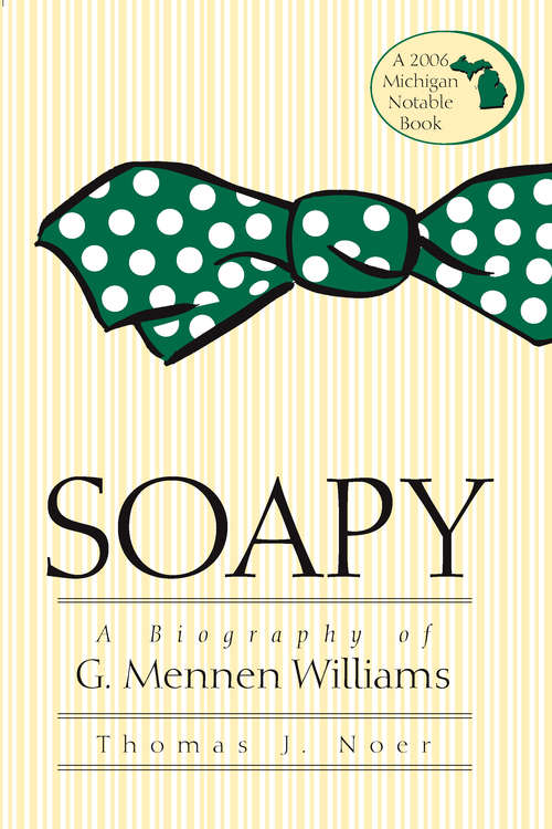 Book cover of Soapy: A Biography of G. Mennen Williams