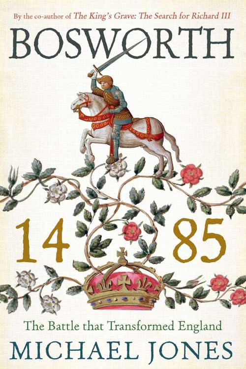 Book cover of Bosworth 1485: The Battle that Transformed England