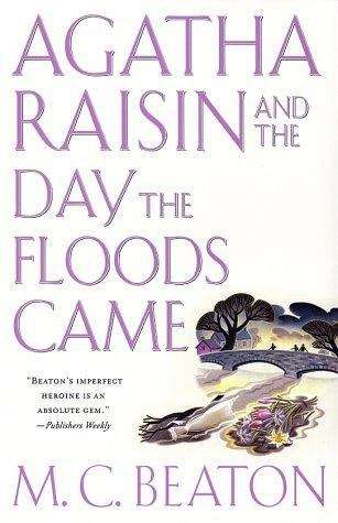 Book cover of Agatha Raisin and the Day the Floods Came (Agatha Raisin Mystery #12)
