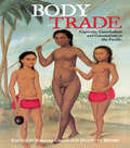 Body Trade: Captivity, Cannibalism and Colonialism in the Pacific