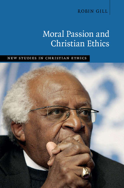 New Studies in Christian Ethics: Moral Passion and Christian Ethics