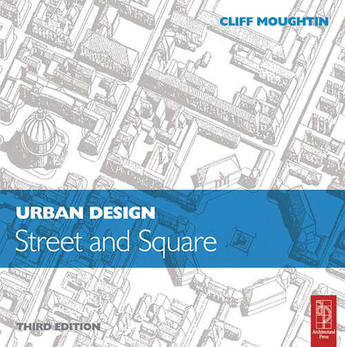 Book cover of Urban Design: Street And Square (3) (Urban Design Ser.)