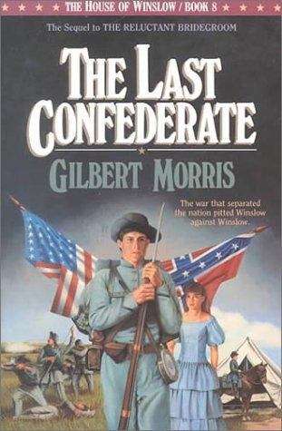 Book cover of The Last Confederate (House of Winslow, #8)