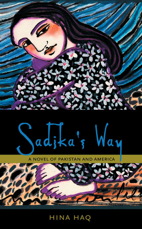 Book cover of Sadika's Way: A Novel of Pakistan and America