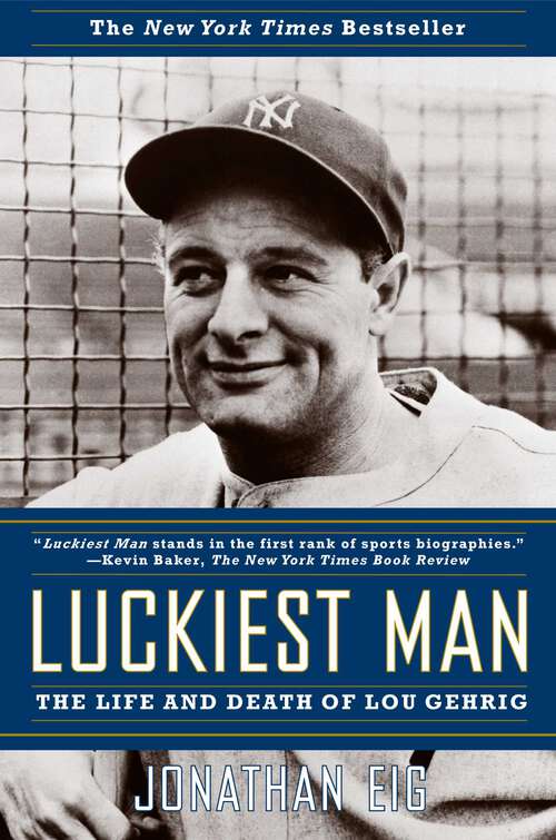 Book cover of Luckiest Man: The Life and Death of Lou Gehrig