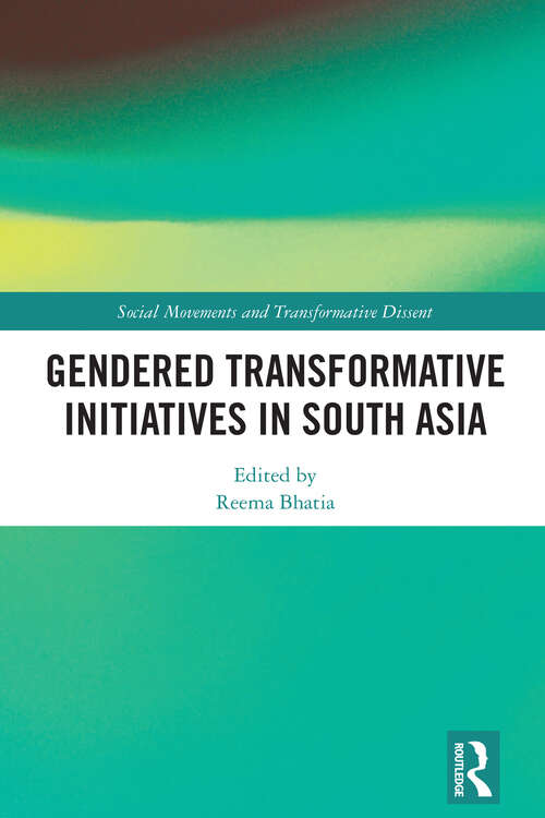 Book cover of Gendered Transformative Initiatives in South Asia (1) (Social Movements and Transformative Dissent)