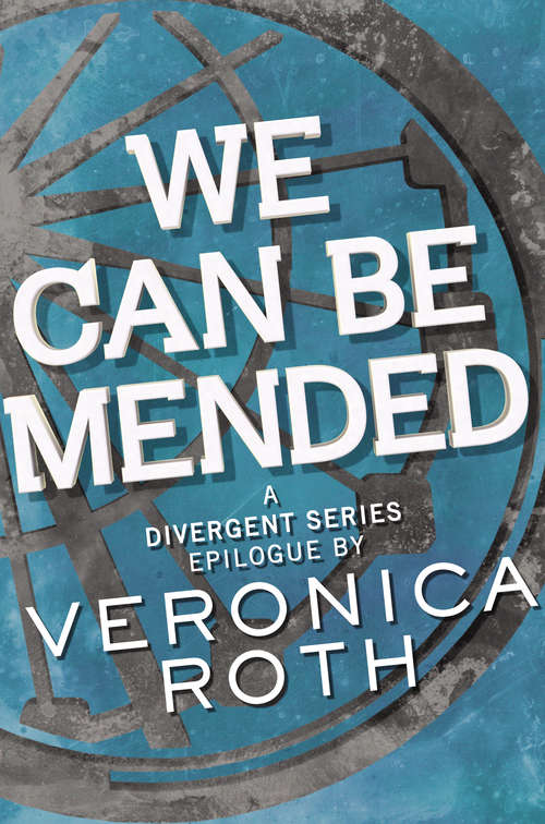 We Can Be Mended: A Divergent Story