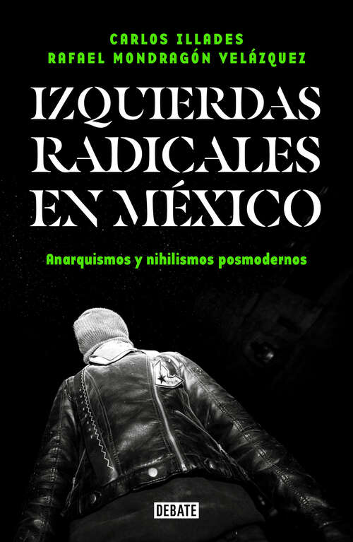 Book cover of Izquierdas radicales en México: Anarquismos y nihilismos posmodernos