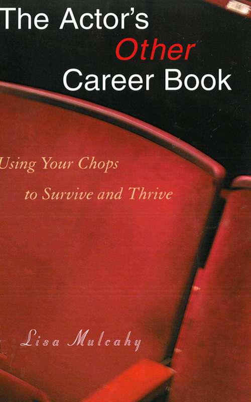 Book cover of The Actor's Other Career Book: Using Your Chops to Survive and Thrive