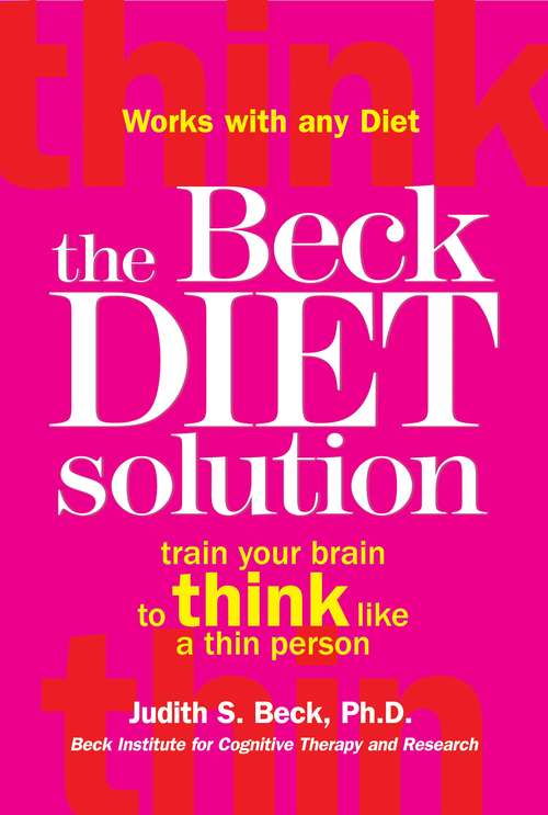 Book cover of The Beck Diet Solution: Train your brain to think like a thin person (Ebook Original Ser.)