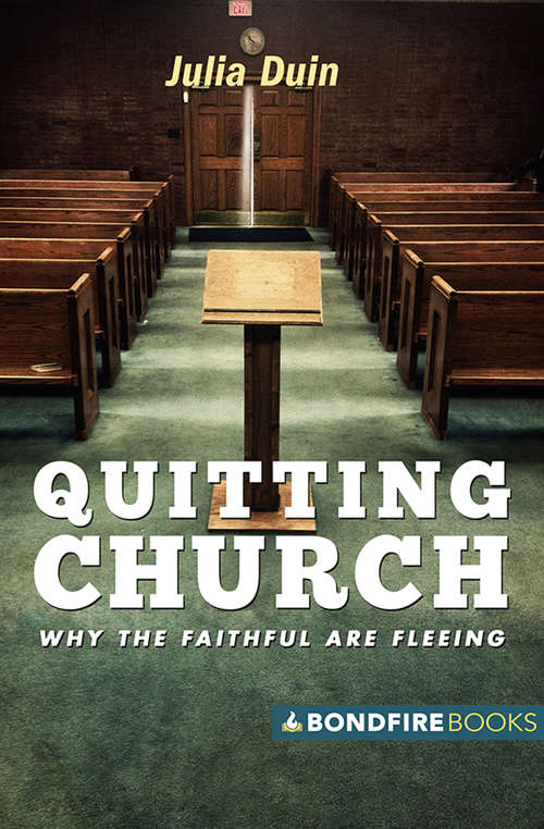 Quitting Church: Why the Faithful Are Fleeing
