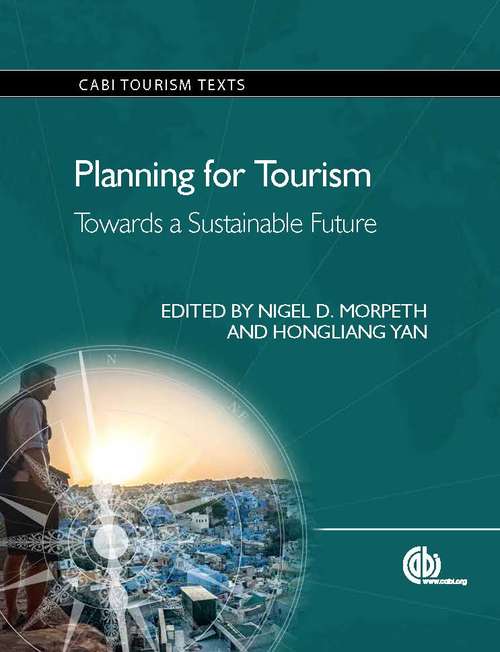 Planning for Tourism: Towards a Sustainable Future (CABI Tourism Texts)