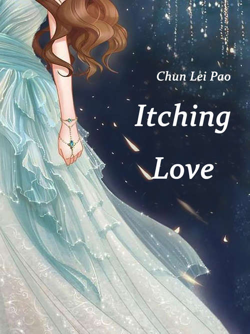 Itching Love: Volume 1 (Volume 1 #1)