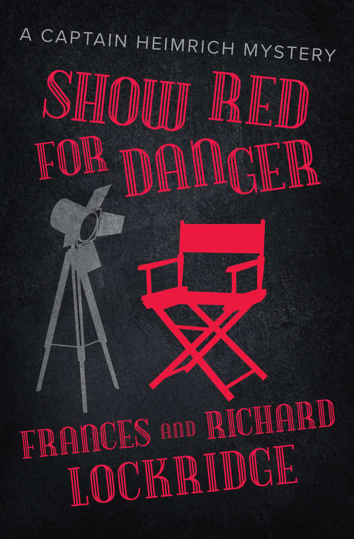 Book cover of Show Red for Danger: A Captain Heimrich Mystery (The\captain Heimrich Mysteries Ser.)