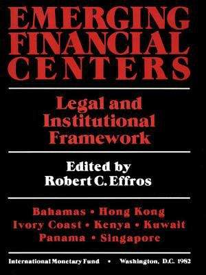 Book cover of Emerging Financial Centers:Legal and Institutional Framework