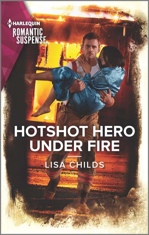 Book cover of Hotshot Hero Under Fire (Original) (Hotshot Heroes #5)