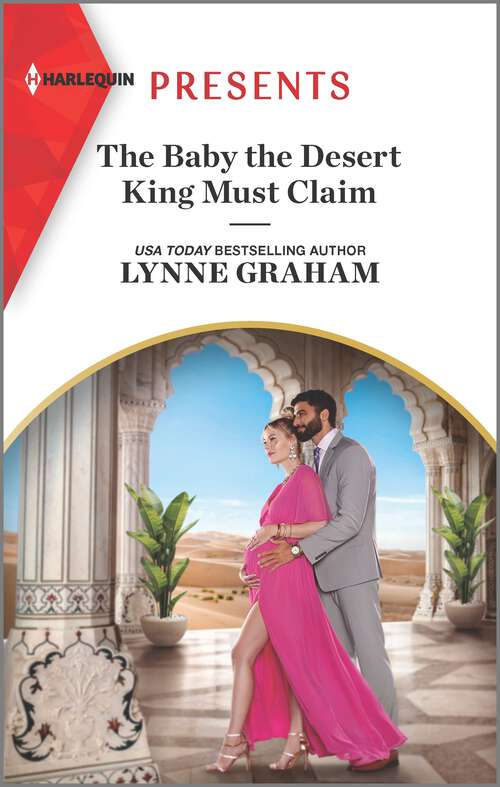 Book cover of The Baby the Desert King Must Claim (Original)
