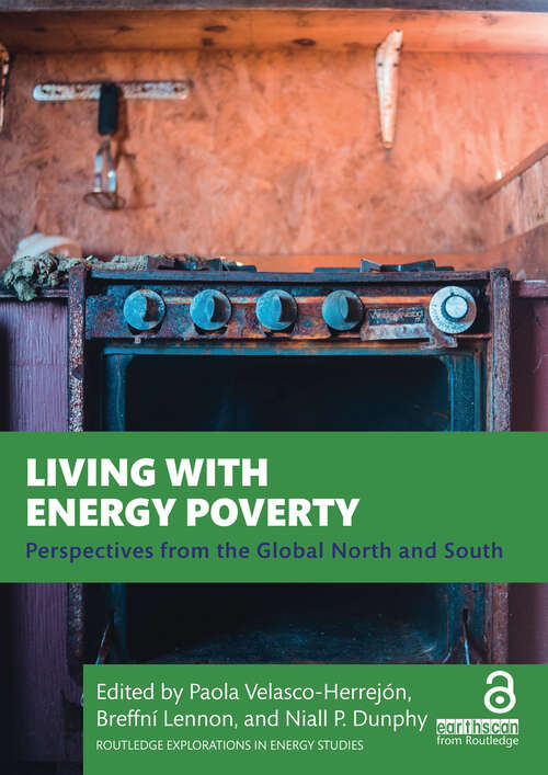 Book cover of Living with Energy Poverty: Perspectives from the Global North and South (Routledge Explorations in Energy Studies)