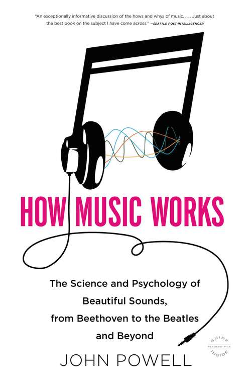 Book cover of How Music Works: The Science and Psychology of Beautiful Sounds, from Beethoven to the Beatles and Beyond