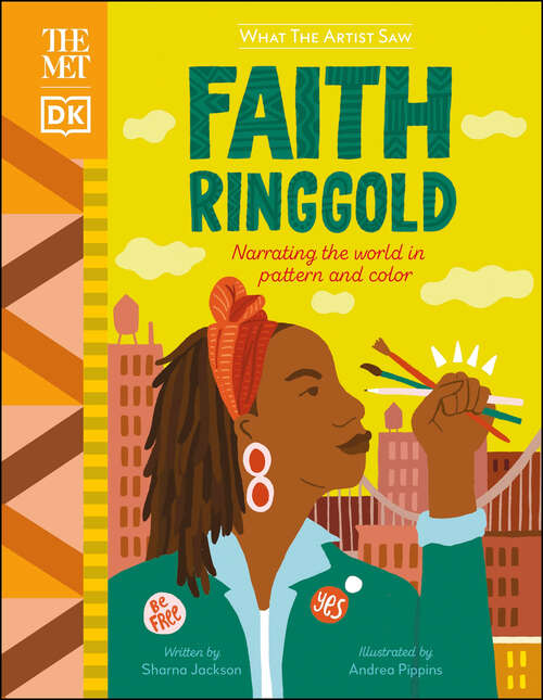 Book cover of The Met Faith Ringgold: Narrating the World in Pattern and Color (What the Artist Saw)