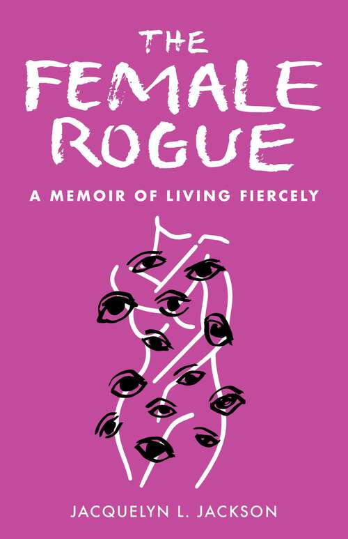 Book cover of The Female Rogue: A Memoir of Living Fiercely