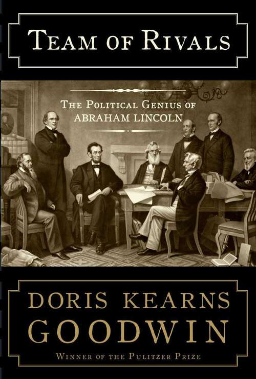 Book cover of Team of Rivals: The Political Genius of Abraham Lincoln