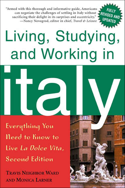 Book cover of Living, Studying, and Working in Italy: Everything You Need to Know to Live La Dolce Vita