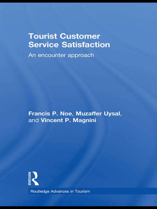 Tourist Customer Service Satisfaction: An Encounter Approach (Advances in Tourism)
