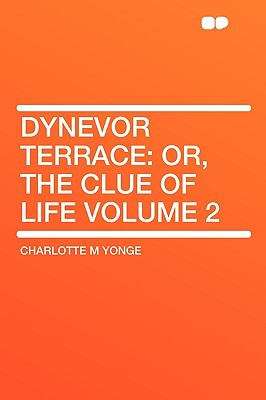 Dynevor Terrace; Or, The Clue of Life -- Volume 2