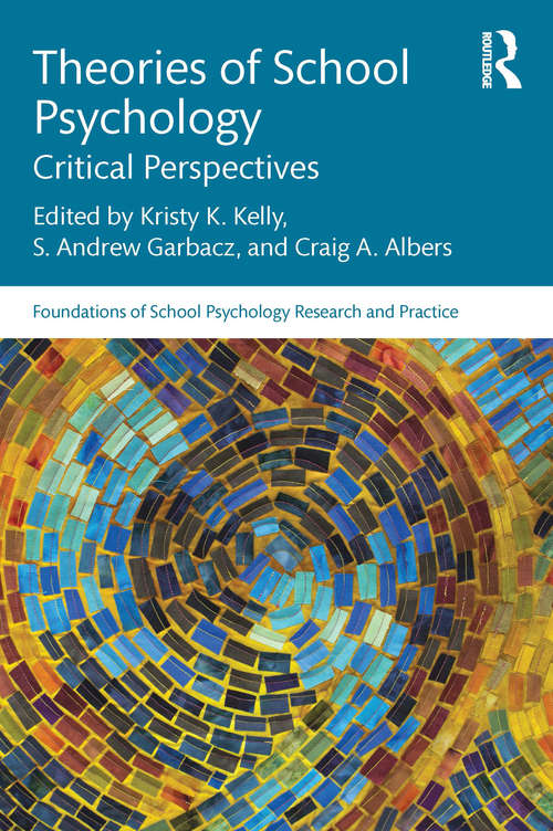 Theories of School Psychology: Critical Perspectives (Foundations of School Psychology Research and Practice)