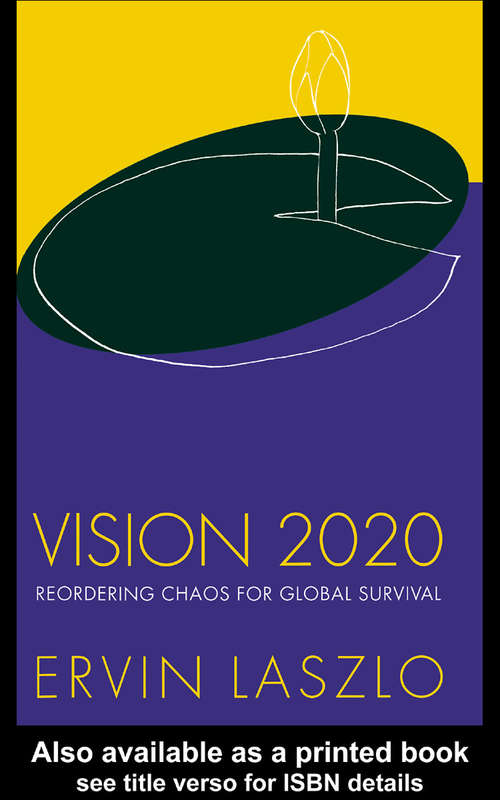 Vision 2020: Reordering Chaos For Global Survival