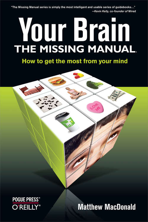 Book cover of Your Brain: The Missing Manual (The\missing Manual Ser.)