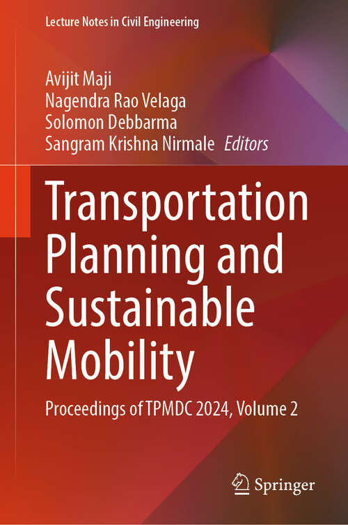 Book cover of Transportation Planning and Sustainable Mobility: Proceedings of TPMDC 2024, Volume 2 (Lecture Notes in Civil Engineering #654)