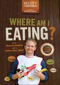 Where Am I Eating?: An Adventure Through the Global Food Economy
