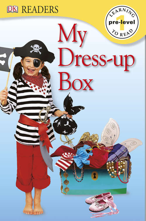 Book cover of DK Readers: My Dress-Up Box (DK Readers Pre-Level 1)