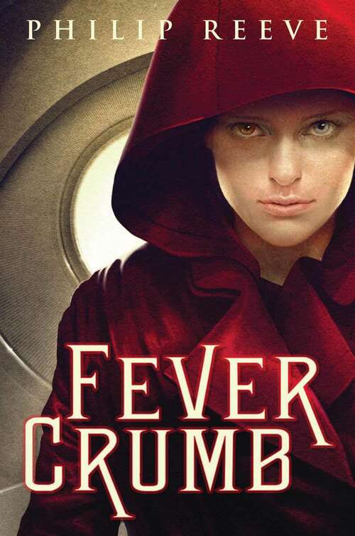 Book cover of Fever Crumb (The Hungry City Chronicles, Book 5)
