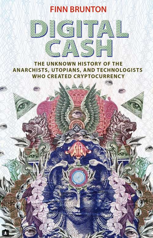 Book cover of Digital Cash: The Unknown History of the Anarchists, Utopians, and Technologists Who Created Cryptocurrency