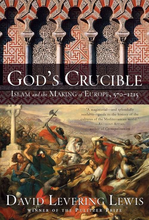 God's Crucible: Islam and the Making of Europe, 570-1215 (Playaway Adult Nonfiction Ser.)