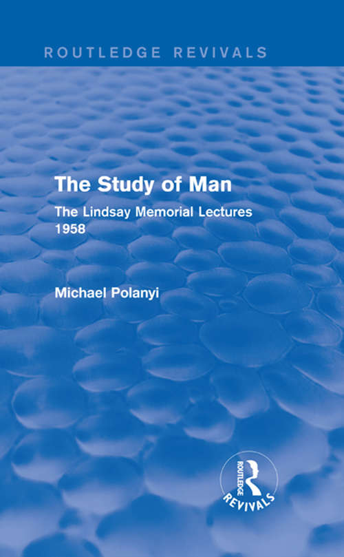 Book cover of The Study of Man: The Lindsay Memorial Lectures 1958 (Routledge Revivals)