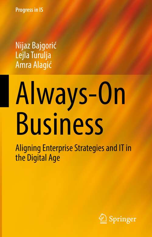 Book cover of Always-On Business: Aligning Enterprise Strategies and IT in the Digital Age (1st ed. 2022) (Progress in IS)