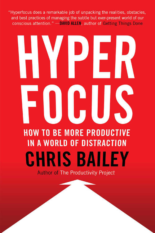 Book cover of Hyperfocus: How to Be More Productive in a World of Distraction