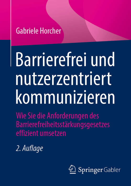 Book cover of Barrierefrei und nutzerzentriert kommunizieren: Wie Sie die Anforderungen des Barrierefreiheitsstärkungsgesetzes effizient umsetzen (2. Auflage 2025)
