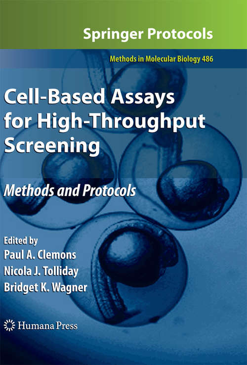 Cell-Based Assays for High-Throughput Screening: Methods and Protocols (Methods in Molecular Biology #486)