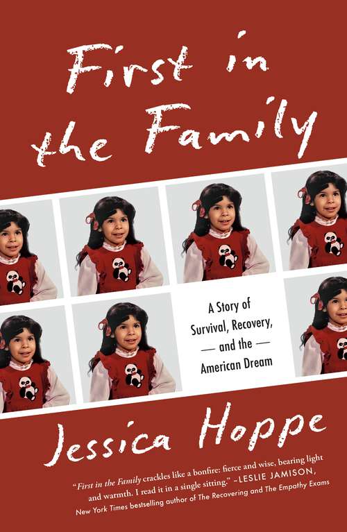 Book cover of First in the Family: A Story of Survival, Recovery, and the American Dream
