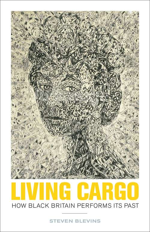 Book cover of Living Cargo: How Black Britain Performs Its Past