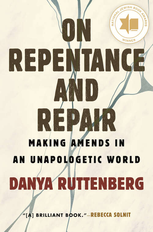 Book cover of On Repentance And Repair: Making Amends in an Unapologetic World
